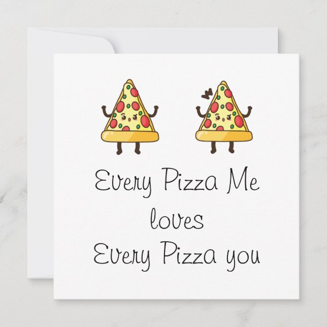 Cartes Pour Fêtes Annuelles Chaque Pizza Me Anniversaire Saint Valentin fun (Devant)