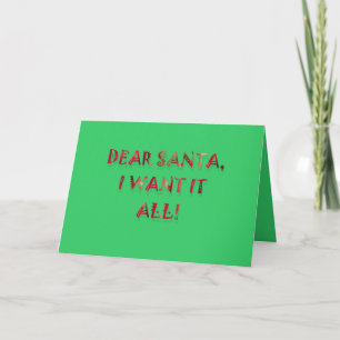 Cartes Pour Fêtes Annuelles Cher Père Noël, je veux tout