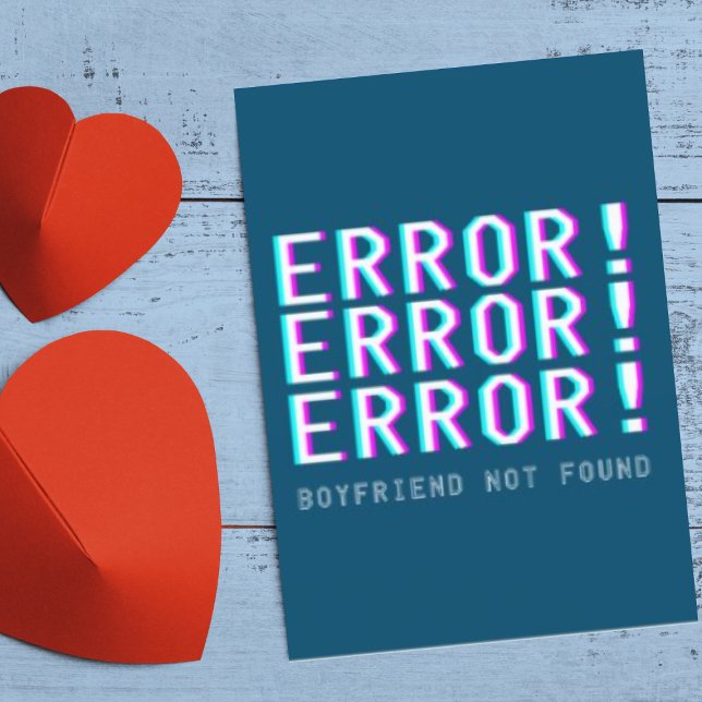 Cartes Pour Fêtes Annuelles Erreur Boyfriend introuvable Funny Anti Valentines (Buy or Download Now!)