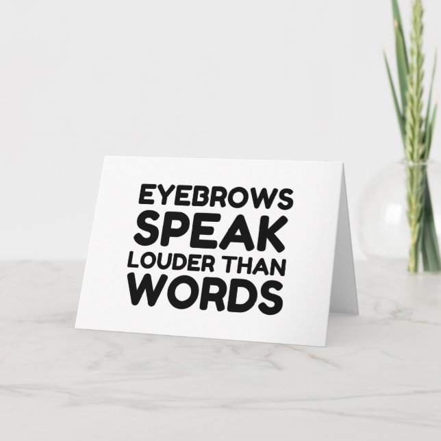 Cartes Pour Fêtes Annuelles Eyebrows Mots Plus Forts Citation Drôle (Devant)