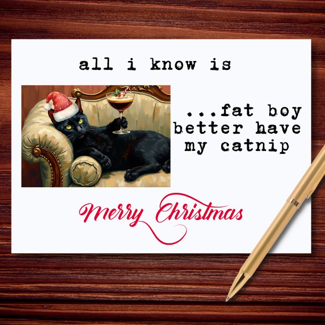 Cartes Pour Fêtes Annuelles Fat Boy Better Have My Catnip Funny Christmas (A funny holiday card featuring a laid-back black cat with serious Christmas attitude.)