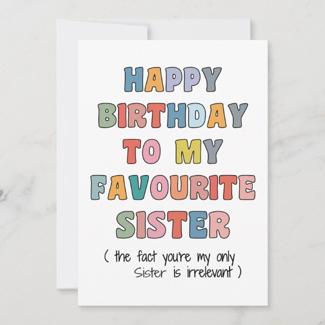 Cartes Pour Fêtes Annuelles Funny Birthday Card Sister, to my favourite Sister (Devant)