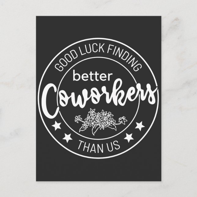 Cartes Pour Fêtes Annuelles good luck finding better coworkers than us (Devant)