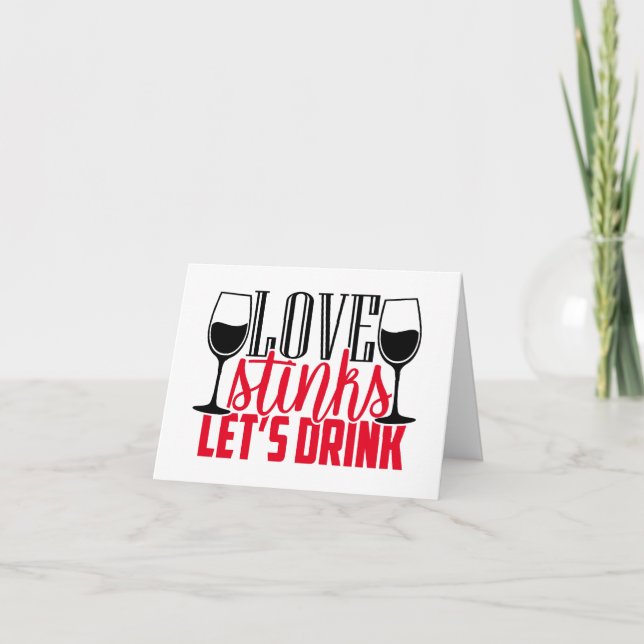 Cartes Pour Fêtes Annuelles Humour anti-Valentine | L'Amour pue Alors Buvons (Devant)