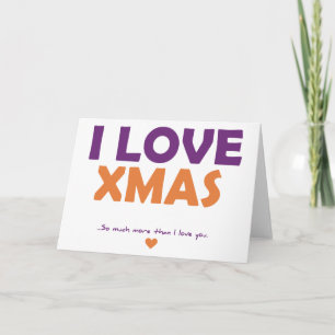Cartes Pour Fêtes Annuelles I Love Xmas - tellement plus que je ne vous aime