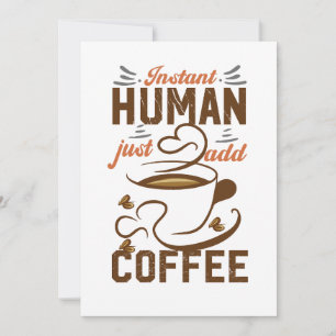 Cartes Pour Fêtes Annuelles Instant Human Just Add Coffee - Drôle café citatio