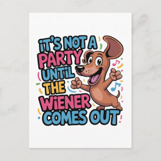 Cartes Pour Fêtes Annuelles It's Not A Party Until The Wiener Comes Out