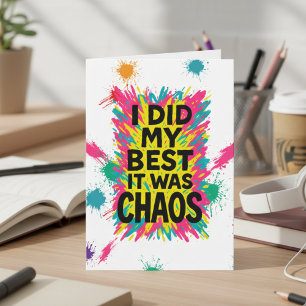 Cartes Pour Fêtes Annuelles J'ai fait de mon mieux, c'était le chaos Humour TD
