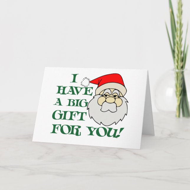 Cartes Pour Fêtes Annuelles J'Ai Un Gros Cadeau Pour Vous Père Noël (Devant)