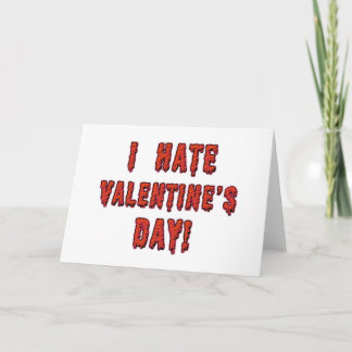 Cartes Pour Fêtes Annuelles Je déteste la Saint Valentin
