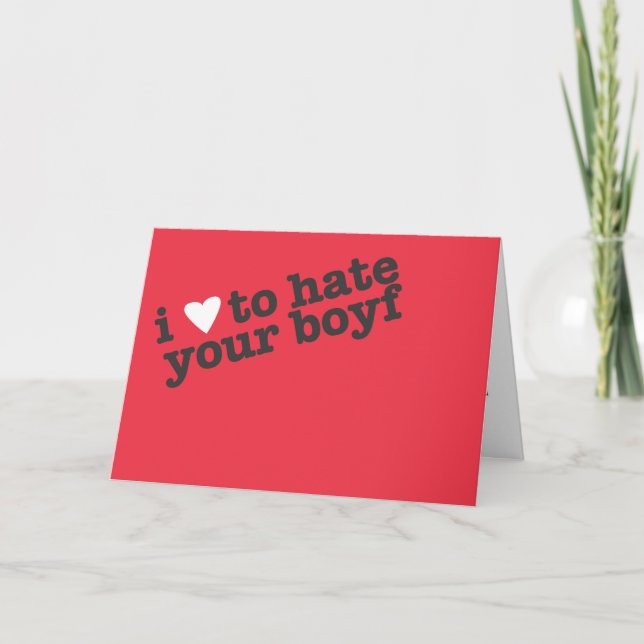 Cartes Pour Fêtes Annuelles je déteste ton petit ami (Devant)
