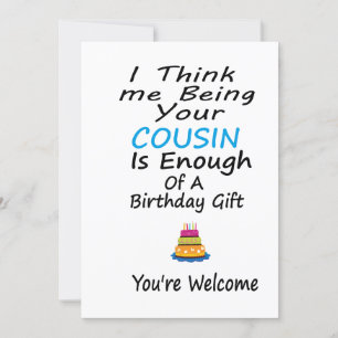 Cartes Pour Fêtes Annuelles Je Pense Qu'Être Votre Cousin Est Suffisant Pour U