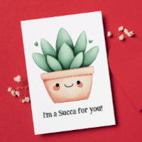 Je suis une Succa pour vous - Cute Succulent