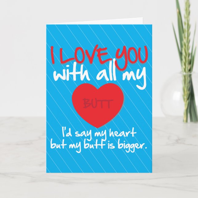Cartes Pour Fêtes Annuelles Je t'aime avec tout mon bout (Devant)