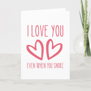 Cartes Pour Fêtes Annuelles Je t'aime même quand tu ronfles - Funny V-day Card