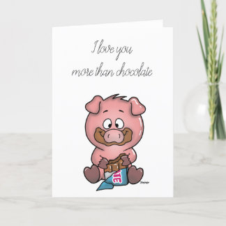 Cartes Pour Fêtes Annuelles "Je t'aime plus que du chocolat" Piggy Card
