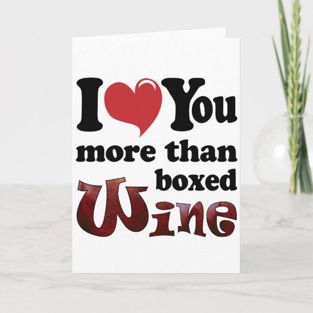 Cartes Pour Fêtes Annuelles Je T'Aime Plus Que Du Vin En Boite (Devant)