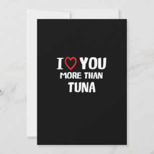 Cartes Pour Fêtes Annuelles Je t'aime plus que le thon Cadeau drôle