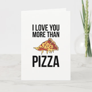 Cartes Pour Fêtes Annuelles Je T'Aime Plus Que Pizza