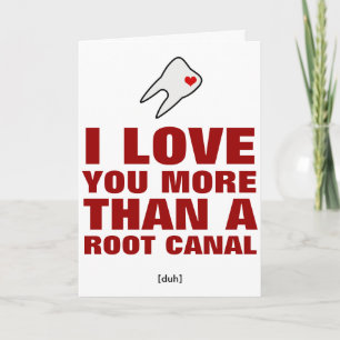 Cartes Pour Fêtes Annuelles Je t'aime plus qu'un canal radiculaire
