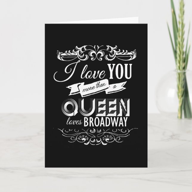 CARTES POUR FÊTES ANNUELLES JE T'AIME PLUS QU'UNE REINE AIME BROADWAY - .PNG (Devant)