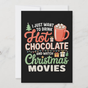 Cartes Pour Fêtes Annuelles Je veux juste boire du chocolat chaud et regarder