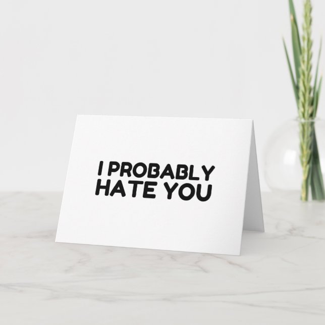 Cartes Pour Fêtes Annuelles Je Vous Déteste Probablement (Devant)