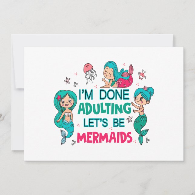 Cartes Pour Fêtes Annuelles J'en ai fini avec les adultes, soyons sirènes (Devant)