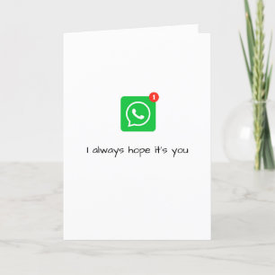 Cartes Pour Fêtes Annuelles "J'espère toujours que c'est toi" WhatsApp Saint-V