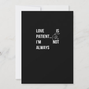 Cartes Pour Fêtes Annuelles L'amour est patient Je ne suis pas toujours drôle 