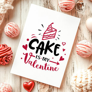 Cartes Pour Fêtes Annuelles Le gâteau est ma Saint-Valentin Anti Saint-Valenti
