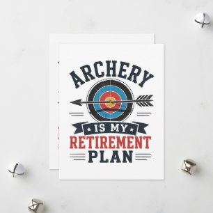 Cartes Pour Fêtes Annuelles Le Tir à l'Arc Est Mon Plan De Retraite Archer