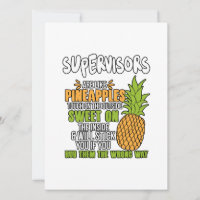 Les Superviseur Sont Comme Des Ananas.