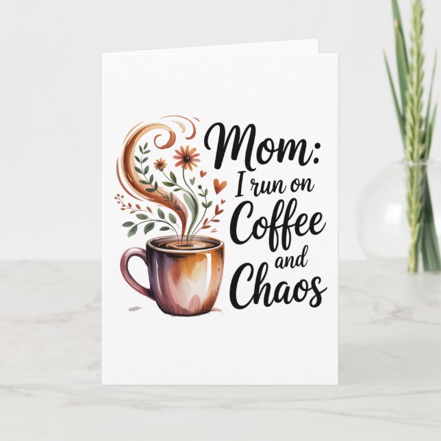 Cartes Pour Fêtes Annuelles Maman je fonctionne au café et au chaos (Devant)