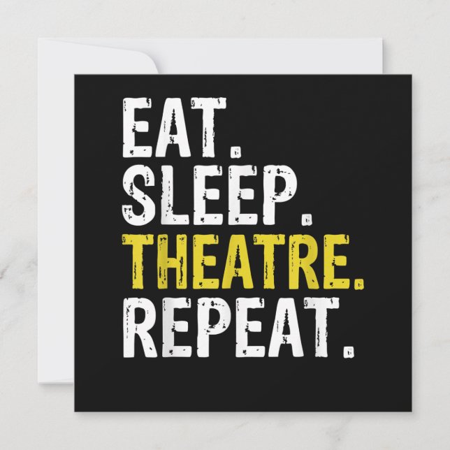 Cartes Pour Fêtes Annuelles Manger Dormir Théâtre Répéter Cadeau d'Acteur (Devant)