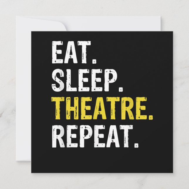 Cartes Pour Fêtes Annuelles Manger Sleep Theatre Répéter Acteur dramatique Cad (Devant)