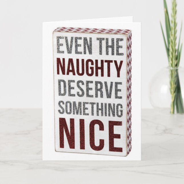CARTES POUR FÊTES ANNUELLES MÊME LE "NAUGHTY" MÉRITE QUELQUE CHOSE DE "NICE" (Devant)