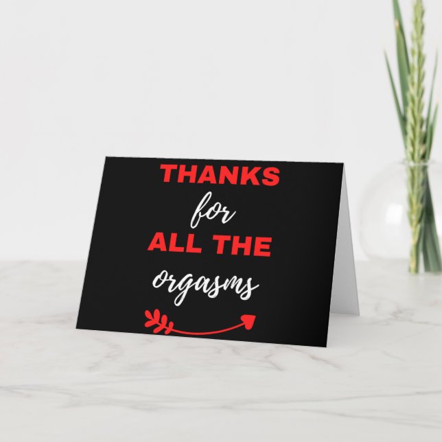 Cartes Pour Fêtes Annuelles Merci Pour Tous Les Orgasmes (Devant)