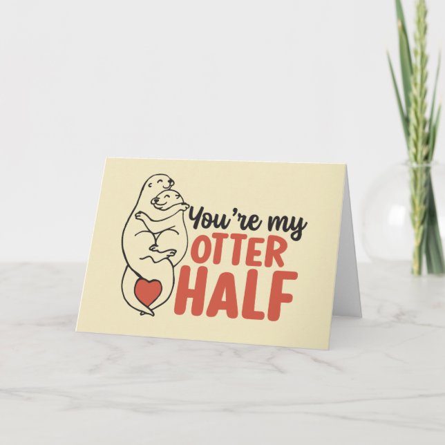 Cartes Pour Fêtes Annuelles My Otter Half Love Pun Drôle Saint Valentin (Devant)