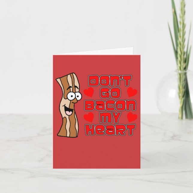 Cartes Pour Fêtes Annuelles N'allez pas Bacon My Heart Valentine's Day Card (Devant)
