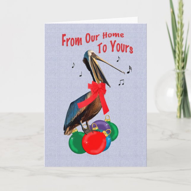 Cartes Pour Fêtes Annuelles Noël, de notre maison, chant de pélican (Devant)