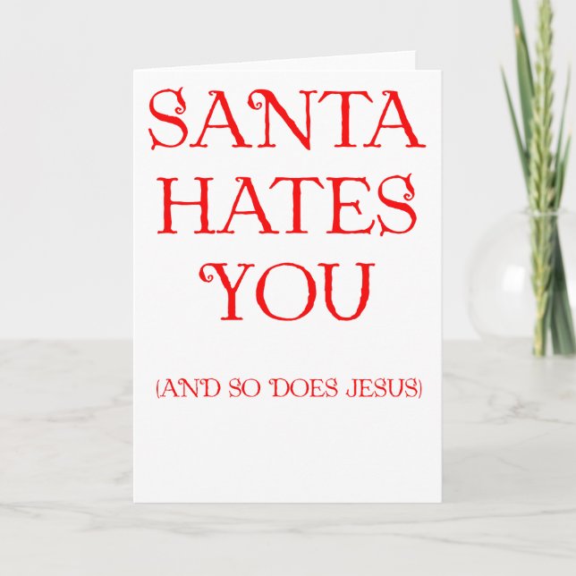 Cartes Pour Fêtes Annuelles Père Noël te déteste (Devant)