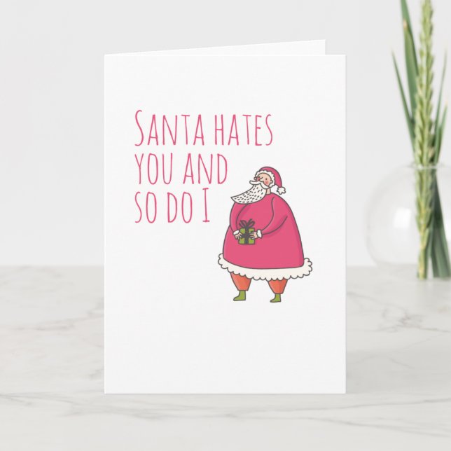 Cartes Pour Fêtes Annuelles Père Noël vous déteste et ainsi fait je (Devant)