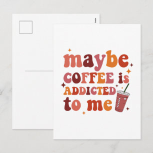 Cartes Pour Fêtes Annuelles Peut-être que le café est accro à mes vêtements