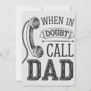 Cartes Pour Fêtes Annuelles Quand En Doute Appelez Papa Fête des pères Drôle