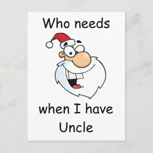 Cartes Pour Fêtes Annuelles Qui a besoin de père noël quand j'ai l'oncle