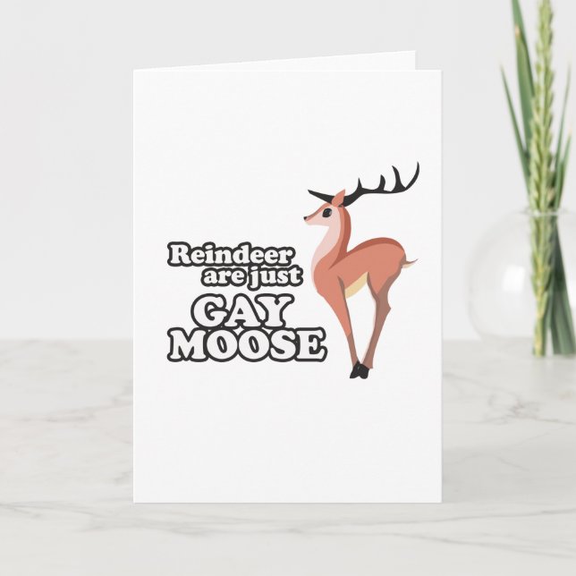 Cartes Pour Fêtes Annuelles REINDEER SONT JUSTE GAY MOOSE -.png (Devant)