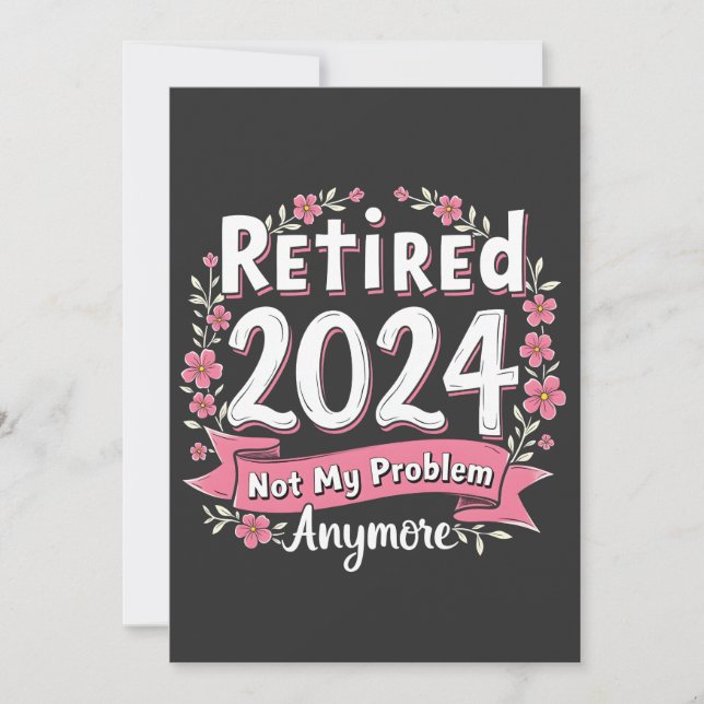 Cartes Pour Fêtes Annuelles Retraité 2024 Pas mon problème Plus de retraite (Devant)