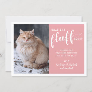 Cartes Pour Fêtes Annuelles Ruff Année 2025 What the Fluff Funny Cat Photo