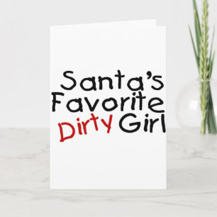 Cartes Pour Fêtes Annuelles Santas Favorite Dirty Girl